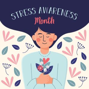 National Stress Awareness Month!